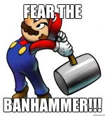 Fear the Ban Hammer.webp