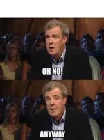 Oh No! Anyway | Know Your Meme