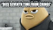 dies-from-cringe-dies-seventh-time-from-cringe.gif