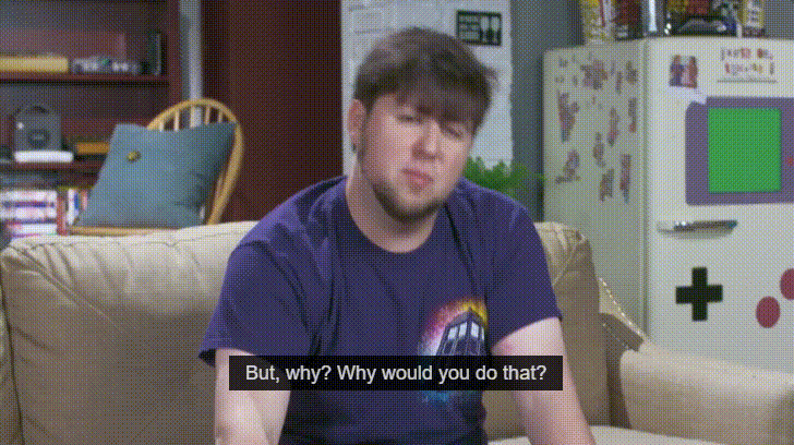 But Why? | JonTron | Know Your Meme